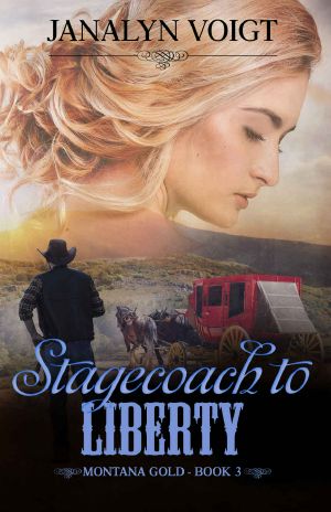 [Montana Gold 03] • Stagecoach to Liberty